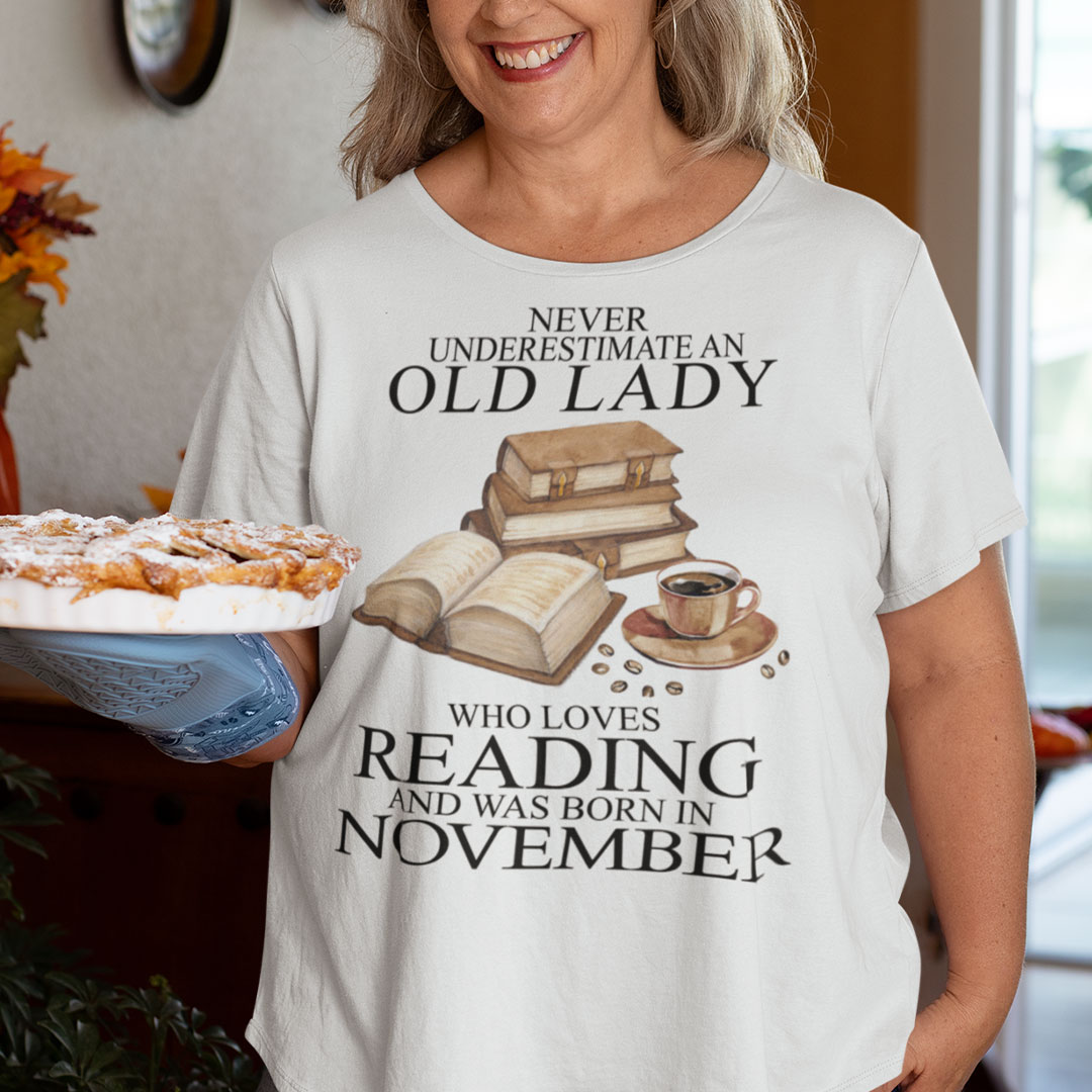 An Old Lady Loves Reading And Was Born In November Shirt