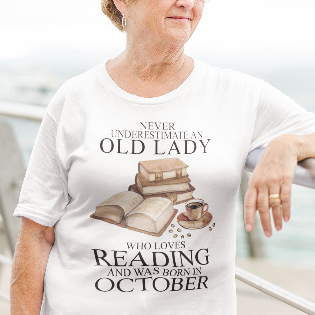 An Old Lady Loves Reading And Was Born In October Shirt