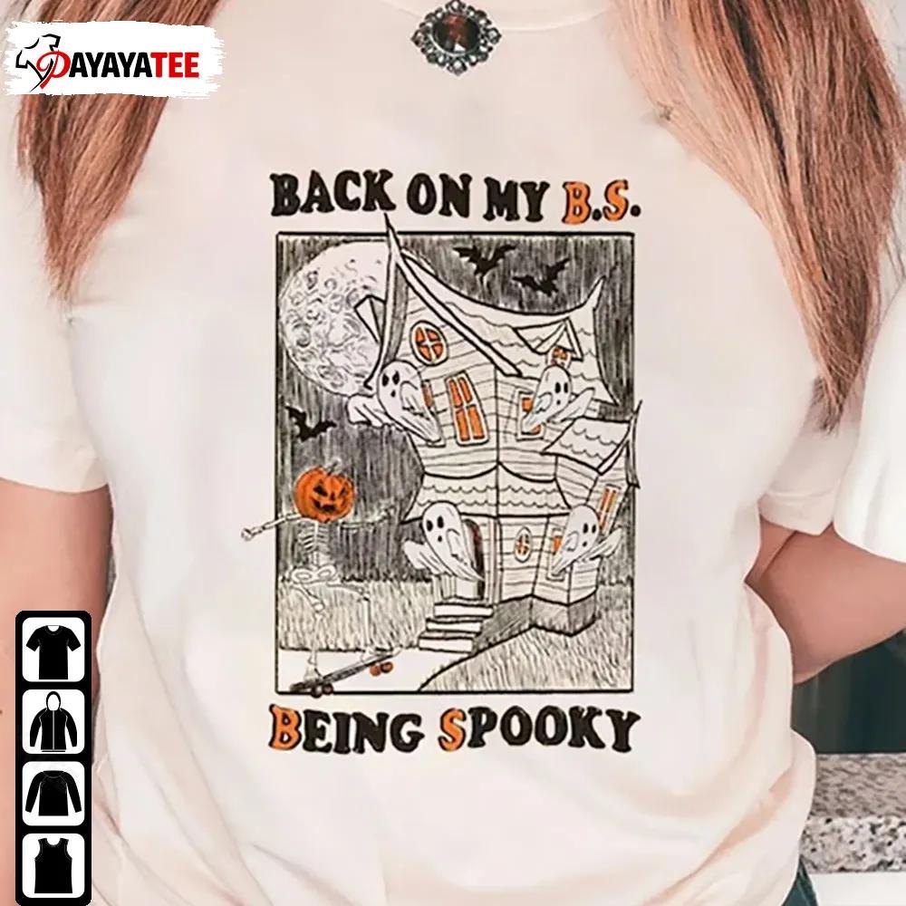 Back On My Bs Being Spooky Shirt Halloween Spooky Season Ghost Unisex - Ingenious Gifts Your Whole Family