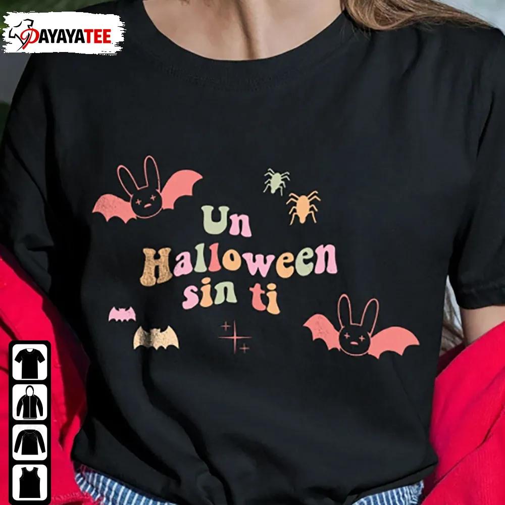 Bad Bunny Halloween Shirt Un Halloween Sin Ti Un Verano Sin Ti - Ingenious Gifts Your Whole Family