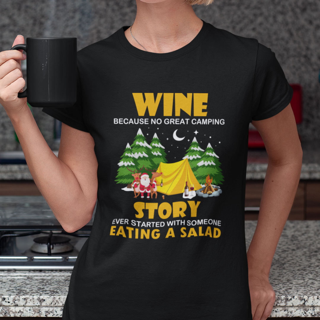 Christmas Camping Shirts Wine No Great Camping Started With Eating A Salad