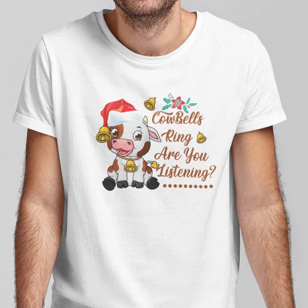 Christmas Cow Shirt CowBells Ring Are You Listening