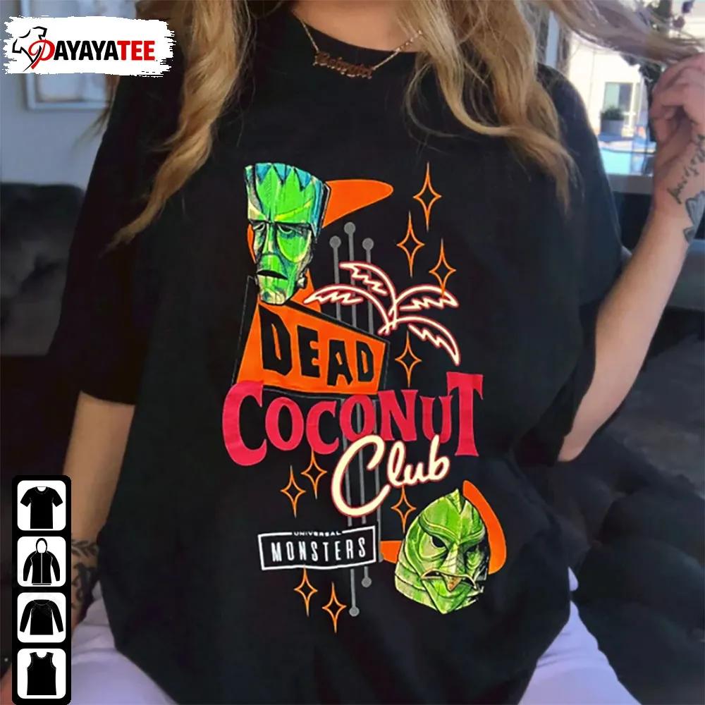 Dead Coconut Club Shirt Universal Monsters Halloween Horror Nights 2022 - Ingenious Gifts Your Whole Family