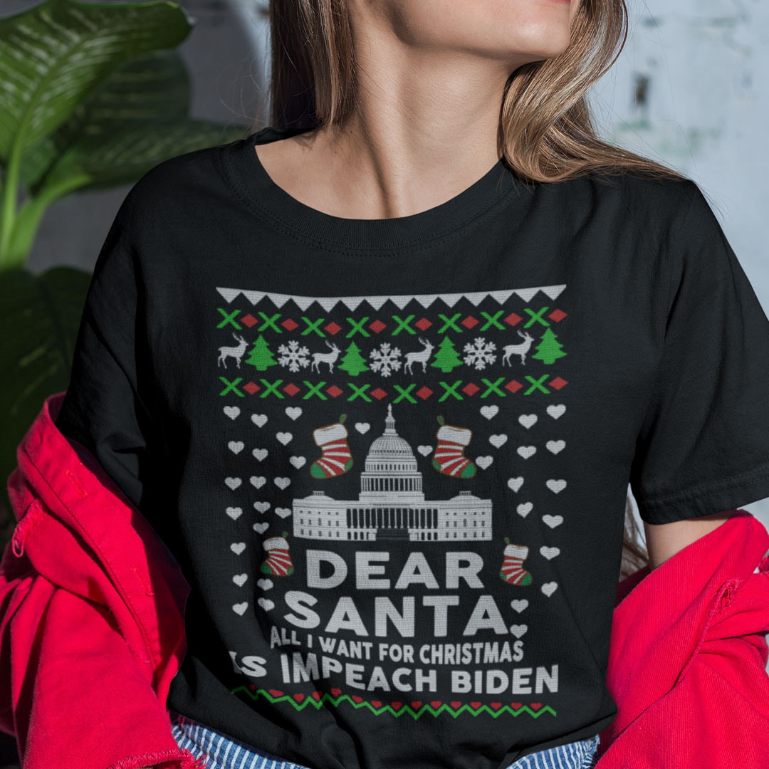 Dear Santa All I Want For Christmas Is Impeach Biden Shirt