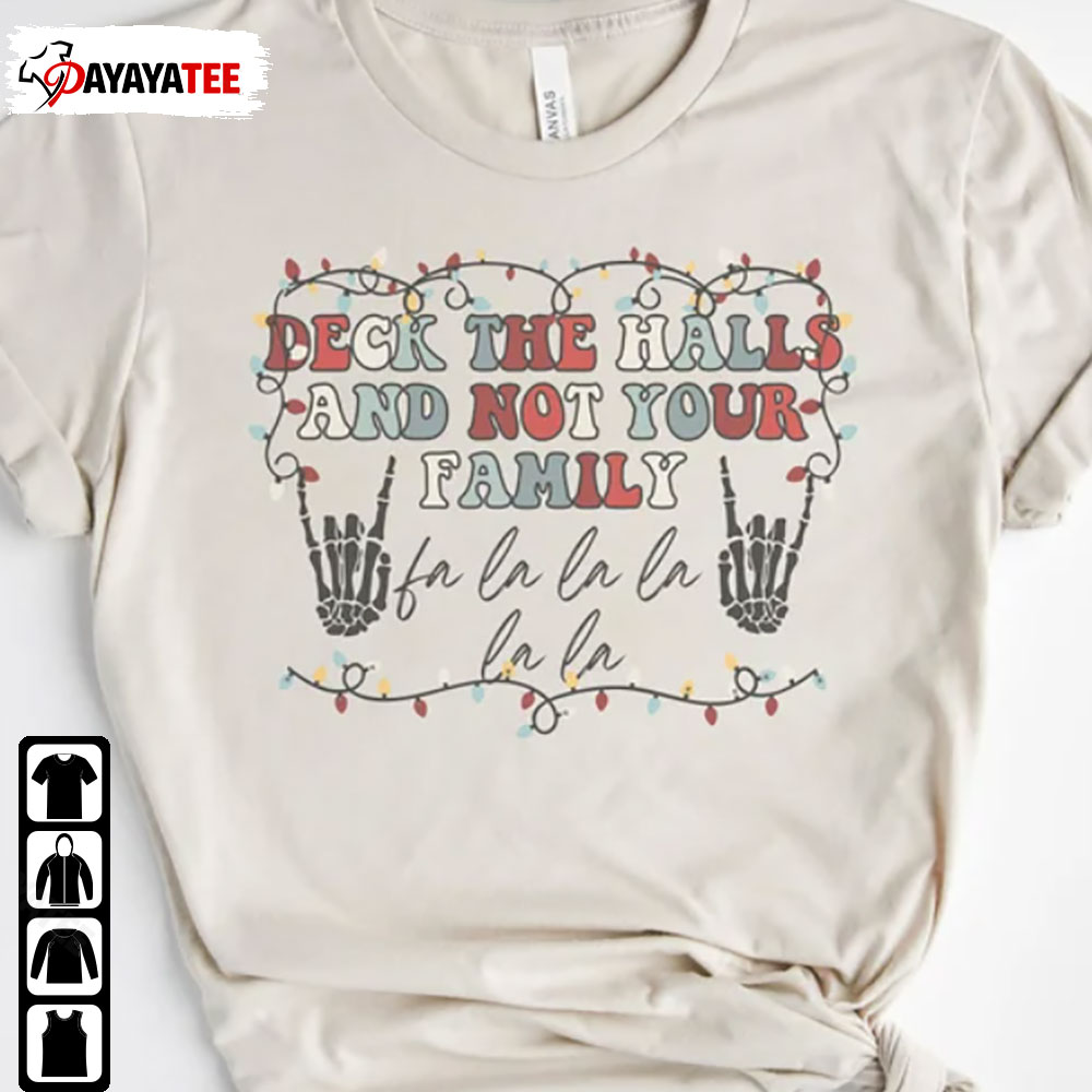 Deck The Halls And Not Your Family Shirt Skeleton Hands Christmas String Light - Ingenious Gifts Your Whole Family