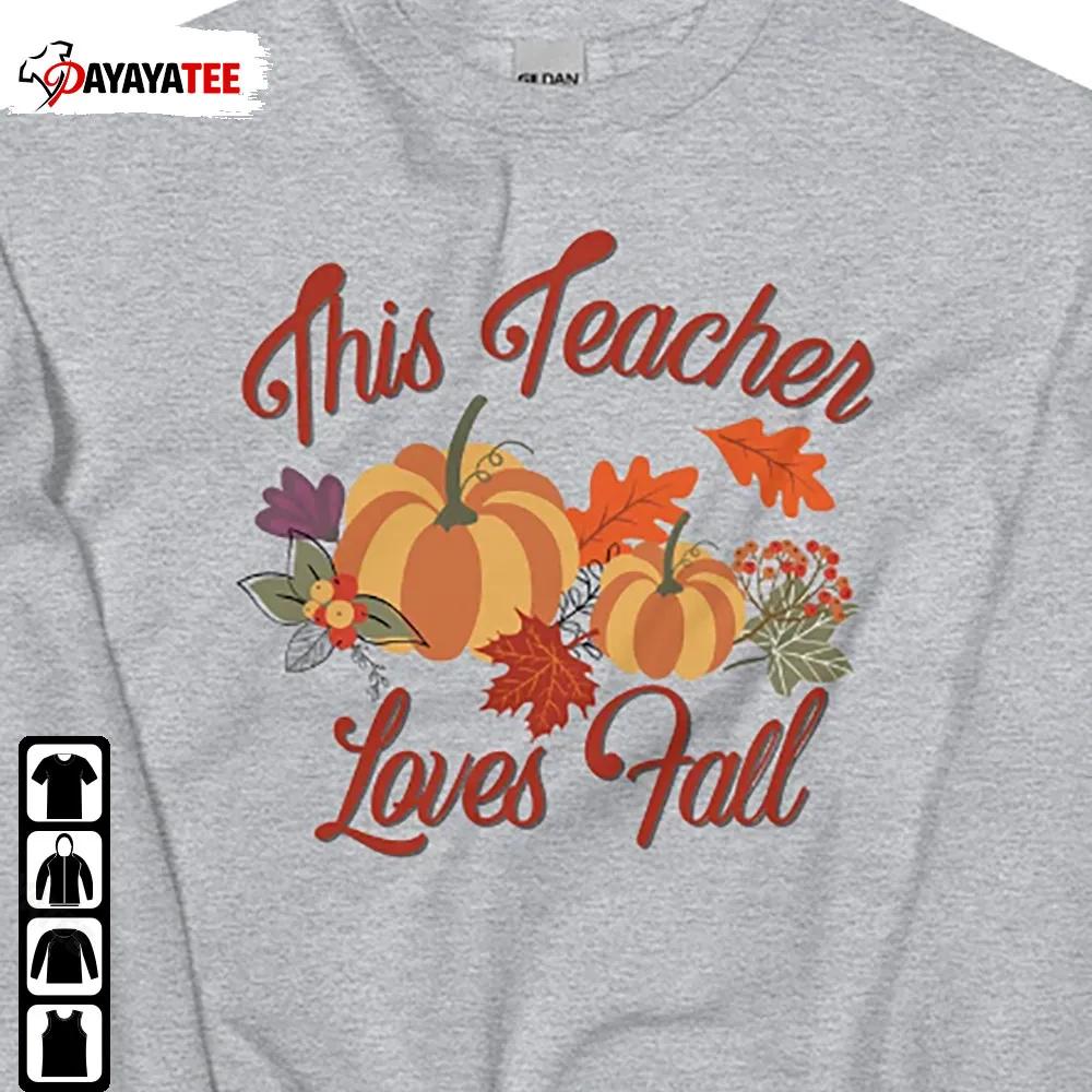 Fall Teacher Sweatshirt This Teacher Loves Fall Back To School - Ingenious Gifts Your Whole Family