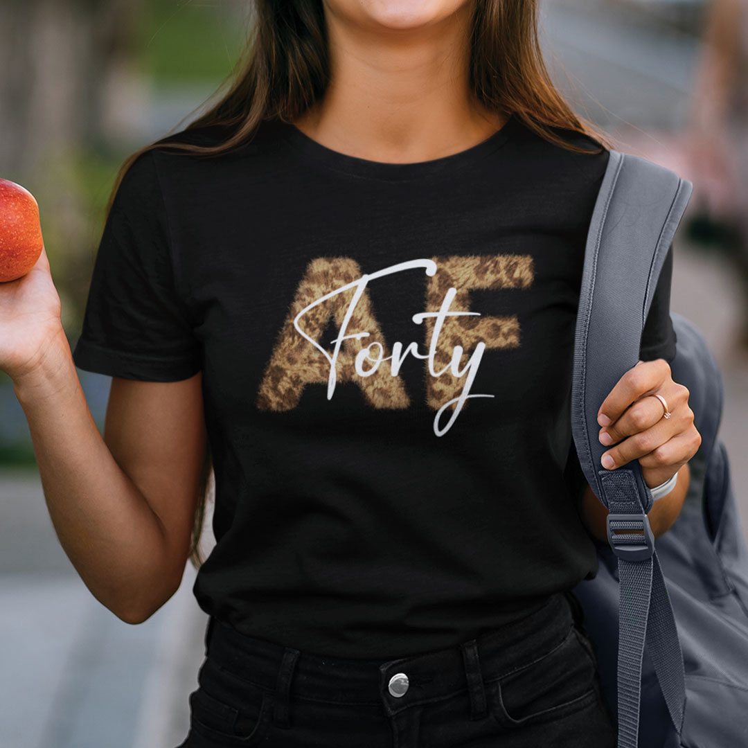 Forty AF Shirt Forty As Fuck 40th Birthday Tee