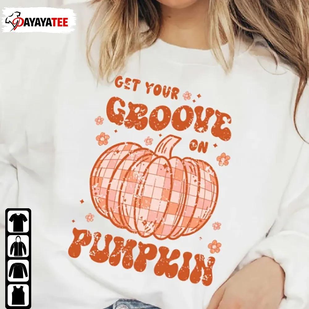 Get Your Groove On Pumpkin Sweatshirt Halloween Spooky Season - Ingenious Gifts Your Whole Family