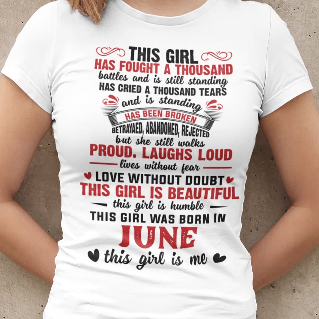Girl Has Fought A Thousand Battles June Birthday Shirt