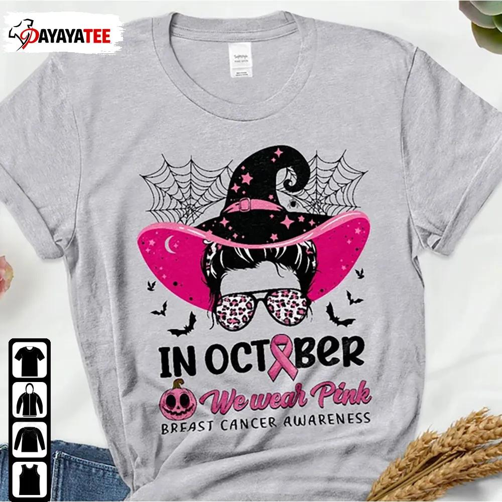 Halloween Cancer In October We Wear Pink Shirt Messy Bun Breast Cancer - Ingenious Gifts Your Whole Family
