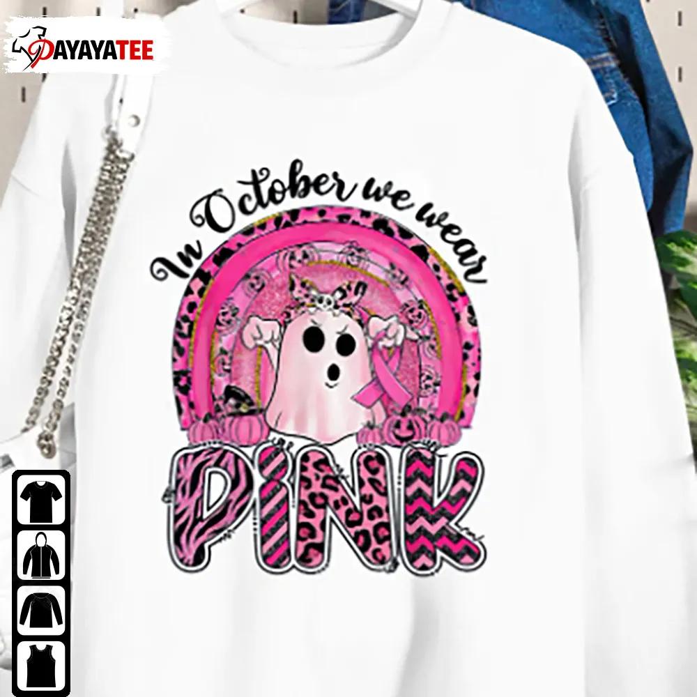 Halloween In October We Wear Pink Shirt Ghost Rainbow Breast Cancer Awareness - Ingenious Gifts Your Whole Family