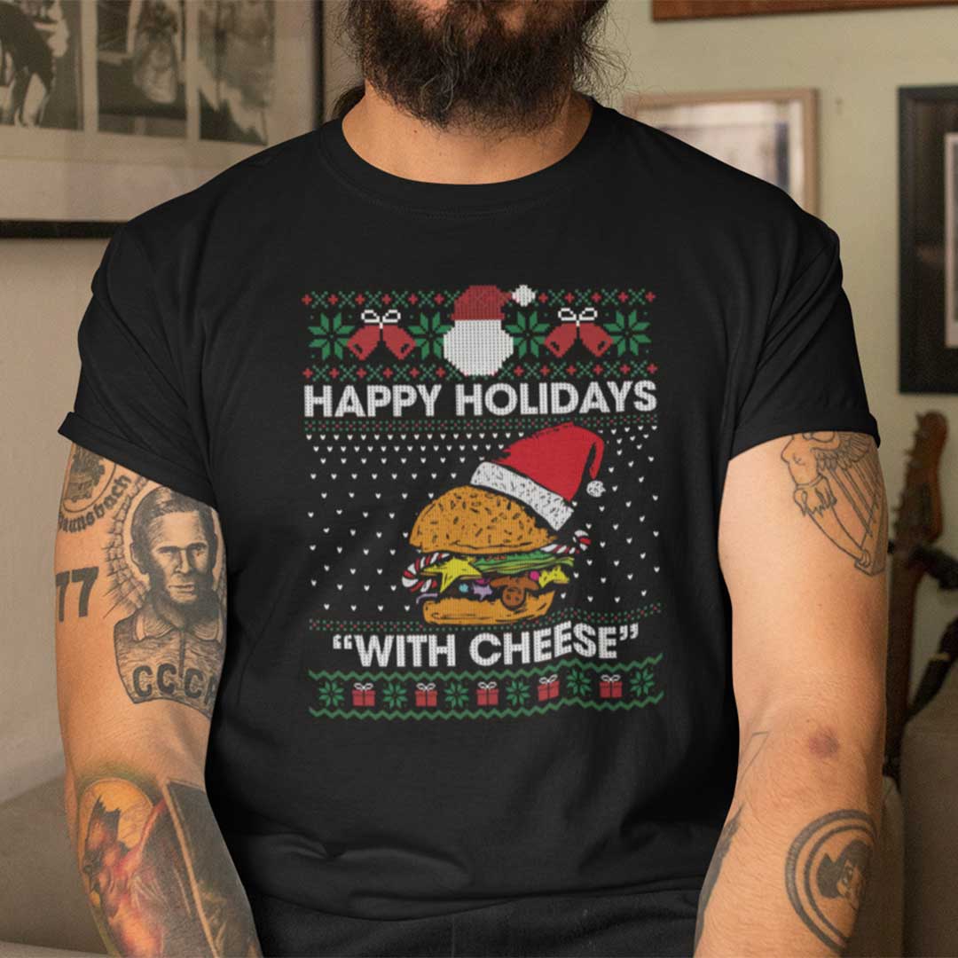 Happy Holidays With Cheese T Shirt Ugly Christmas Tee