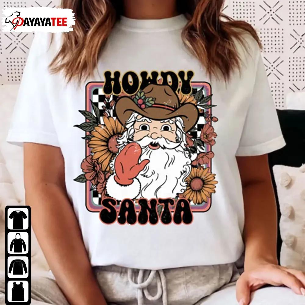 Howdy Santa Floral Vintage Retro Shirt Christmas Gift For Her - Ingenious Gifts Your Whole Family