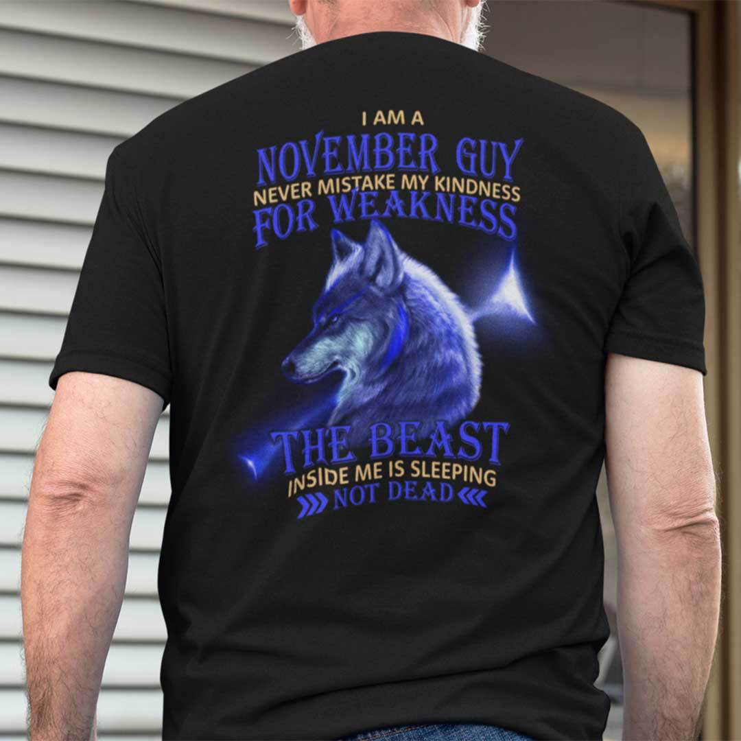I Am A November Guy Never Mistake My Kindness For Weakness Shirt