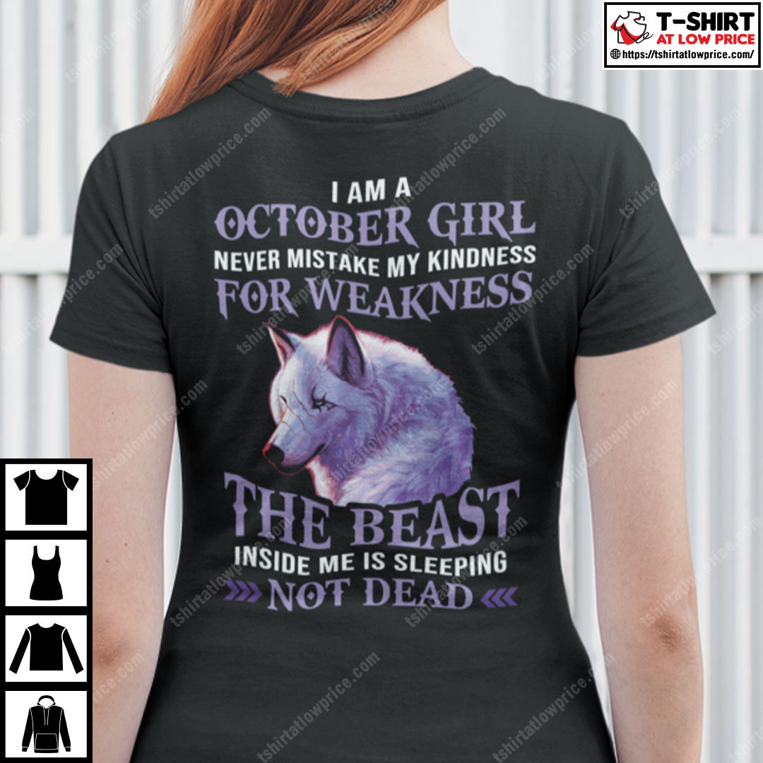 I Am A October Girl Never Mistake My Kindness For Weakness Wolf Shirt