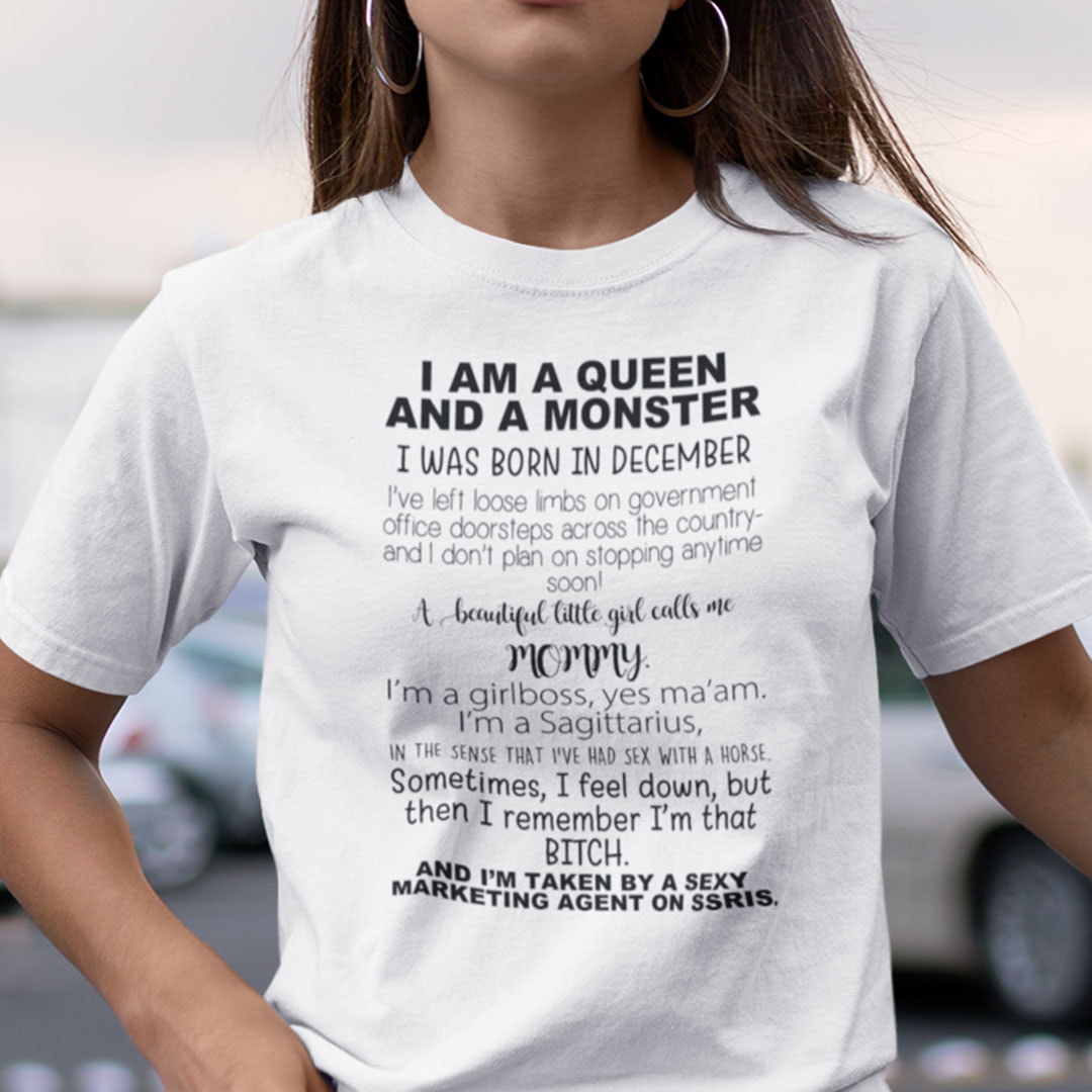 I Am A Queen And A Monster I Was Born In December Shirt