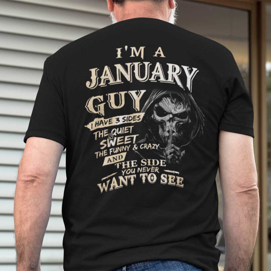 I Am An January Guy I Have 3 Sides Shirt