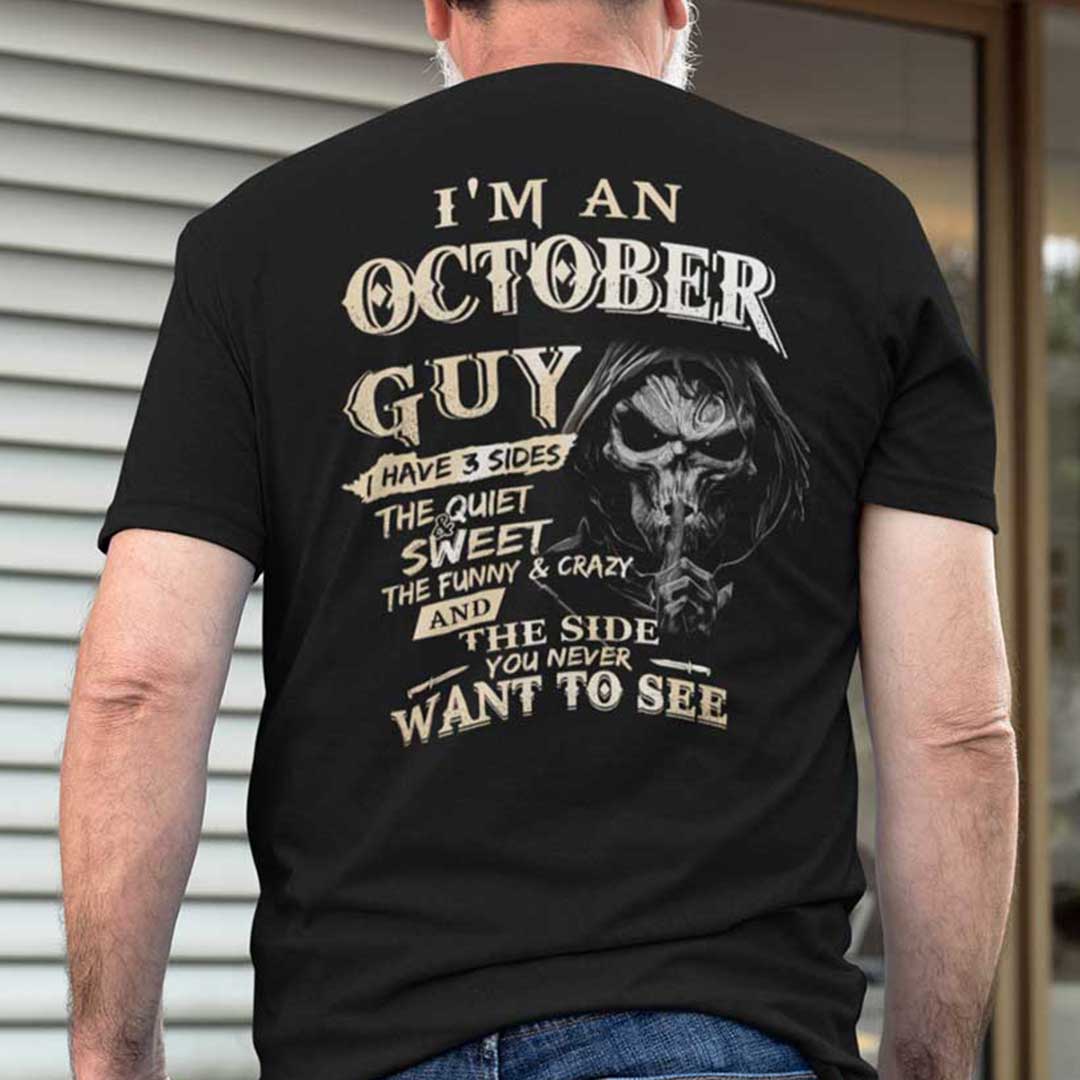 I Am An October Guy I Have 3 Sides Shirt