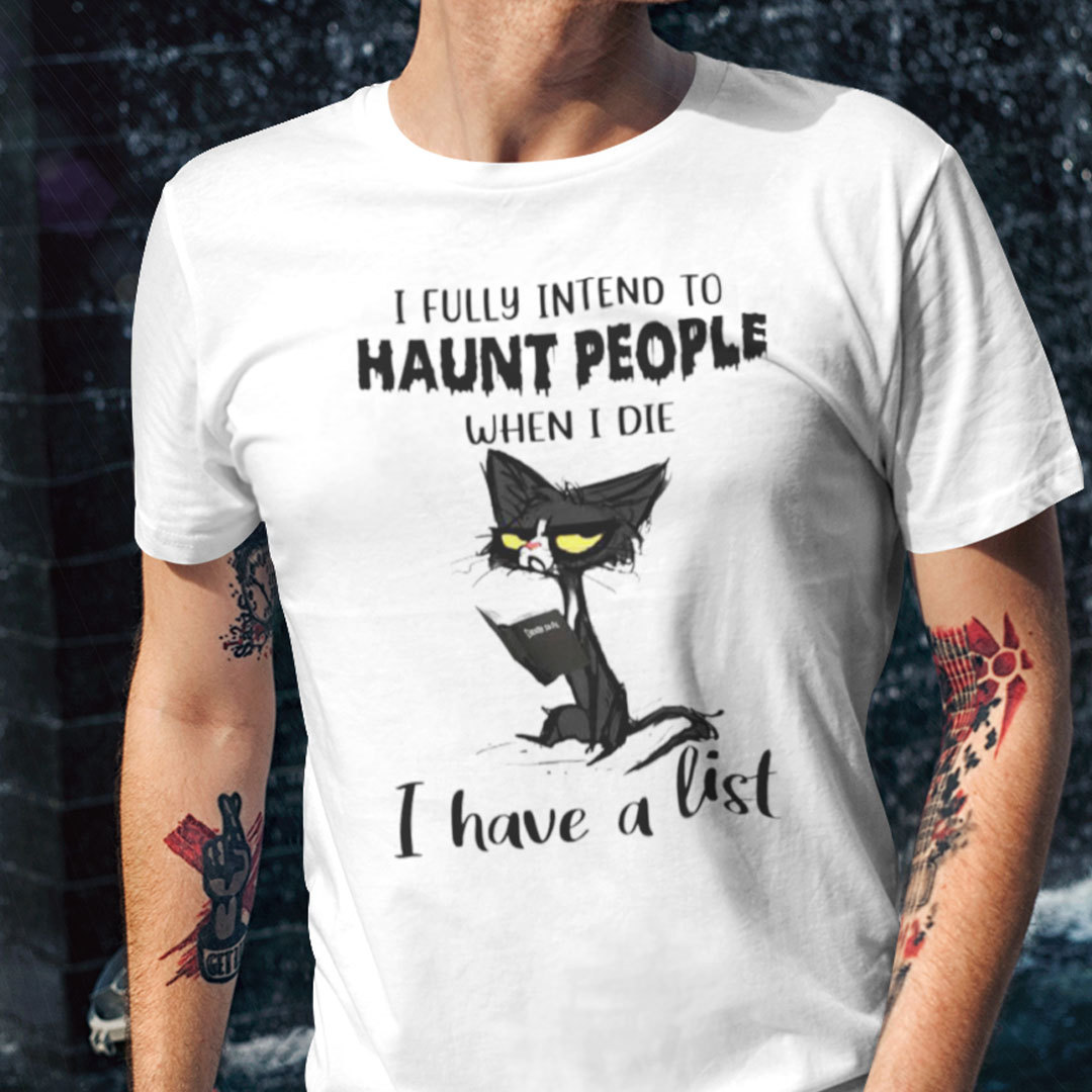 I Fully Intend To Haunt People When I Die Shirt Halloween