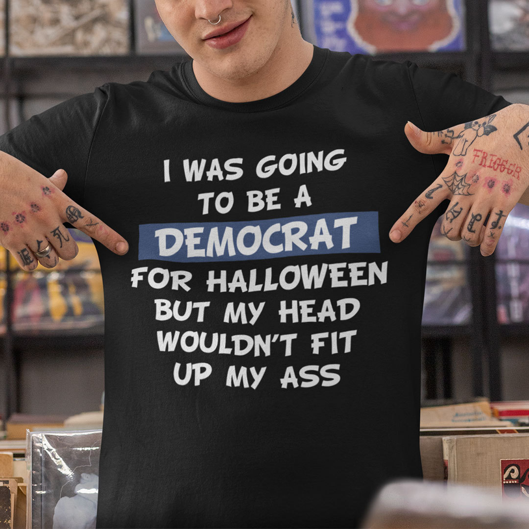 I Was Going To Be A Democrat For Halloween Shirt