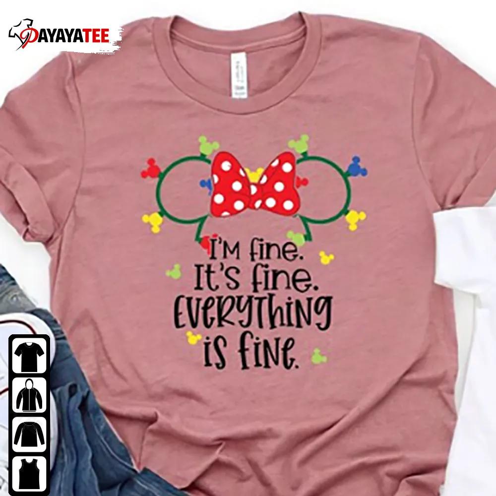 Im Fine Everything Is Fine Christmas Shirt Gift For Xmas Disney Mother And Son Daughter - Ingenious Gifts Your Whole Family