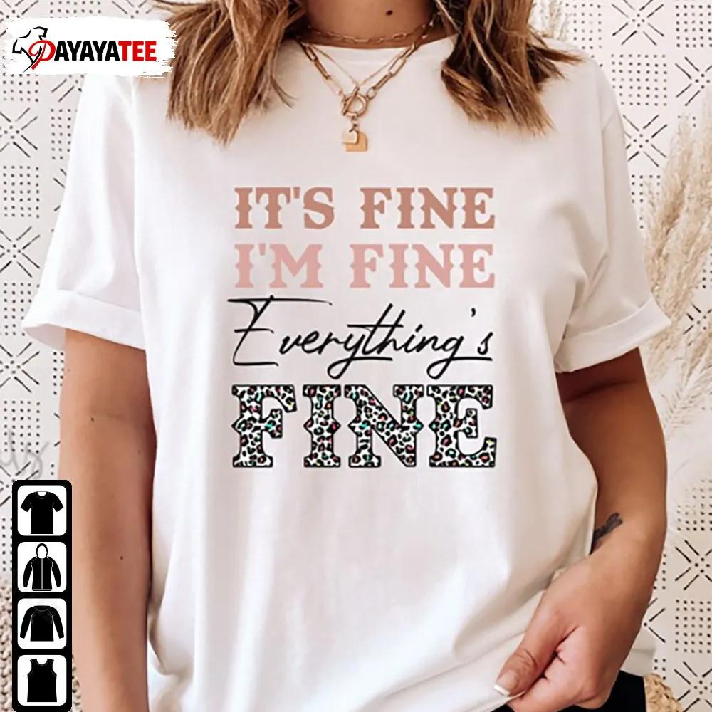 Im Fine Everything Is Fine Leopard Christmas Funny Sarcastic Shirt Gift For Xmas - Ingenious Gifts Your Whole Family