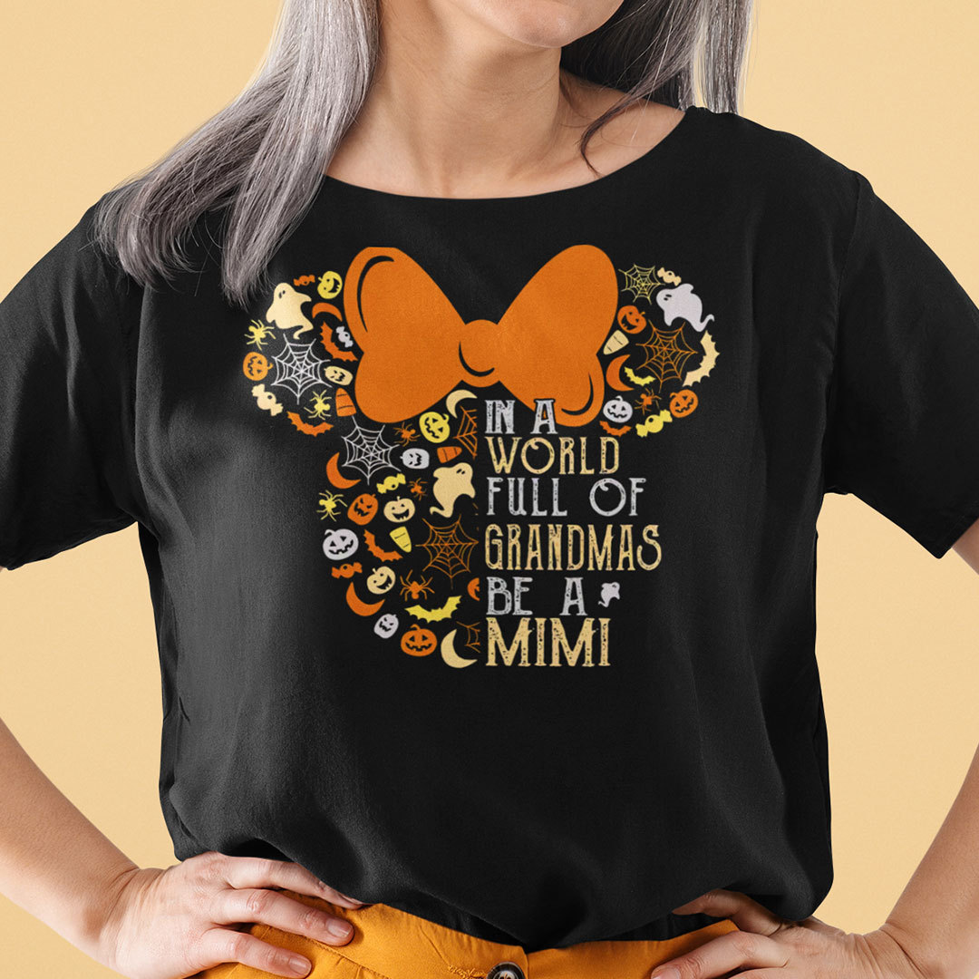 In A World Full Of Grandmas Be A Mimi Shirt Halloween