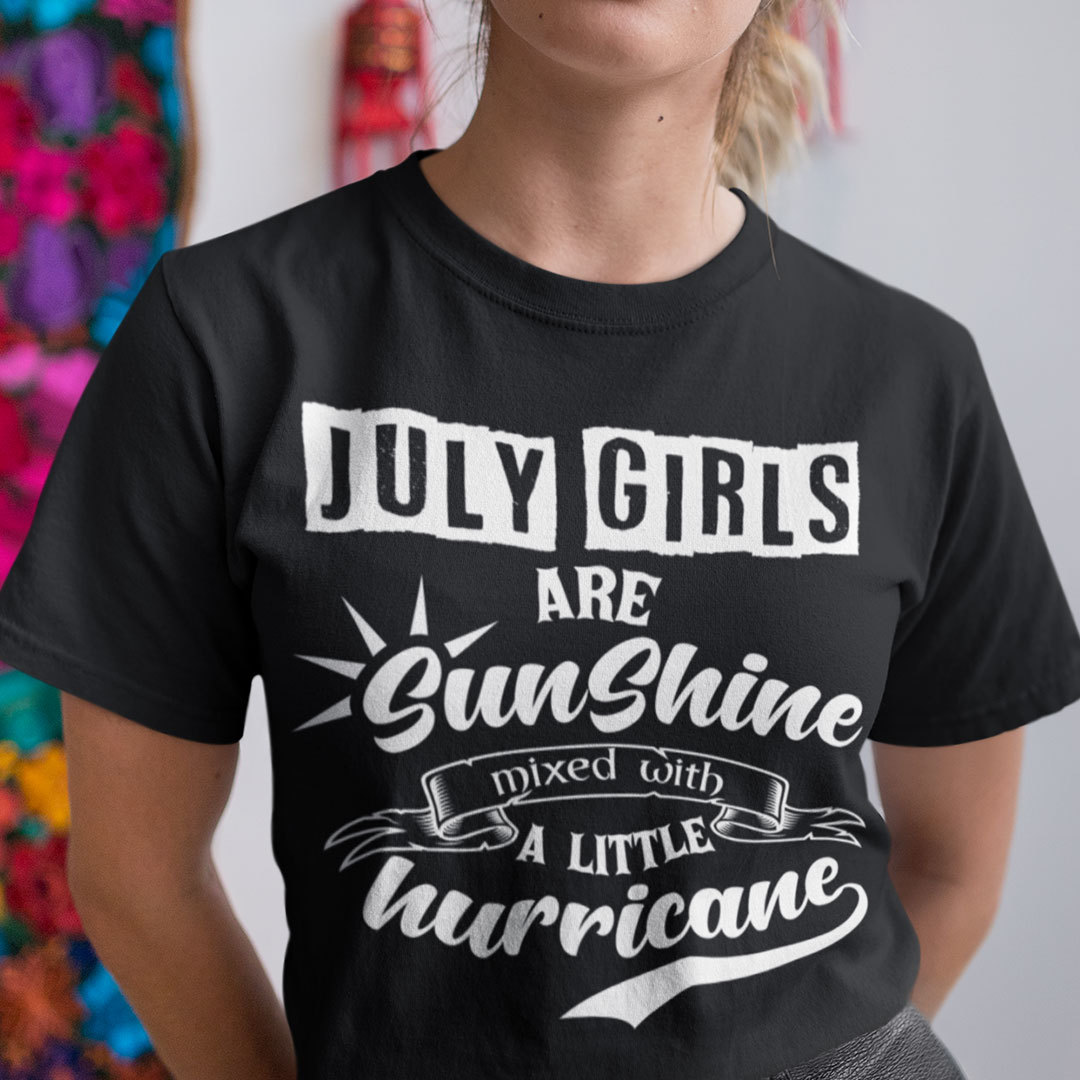 July Girls Are Sunshine Mixed With A Little Hurricane Shirt