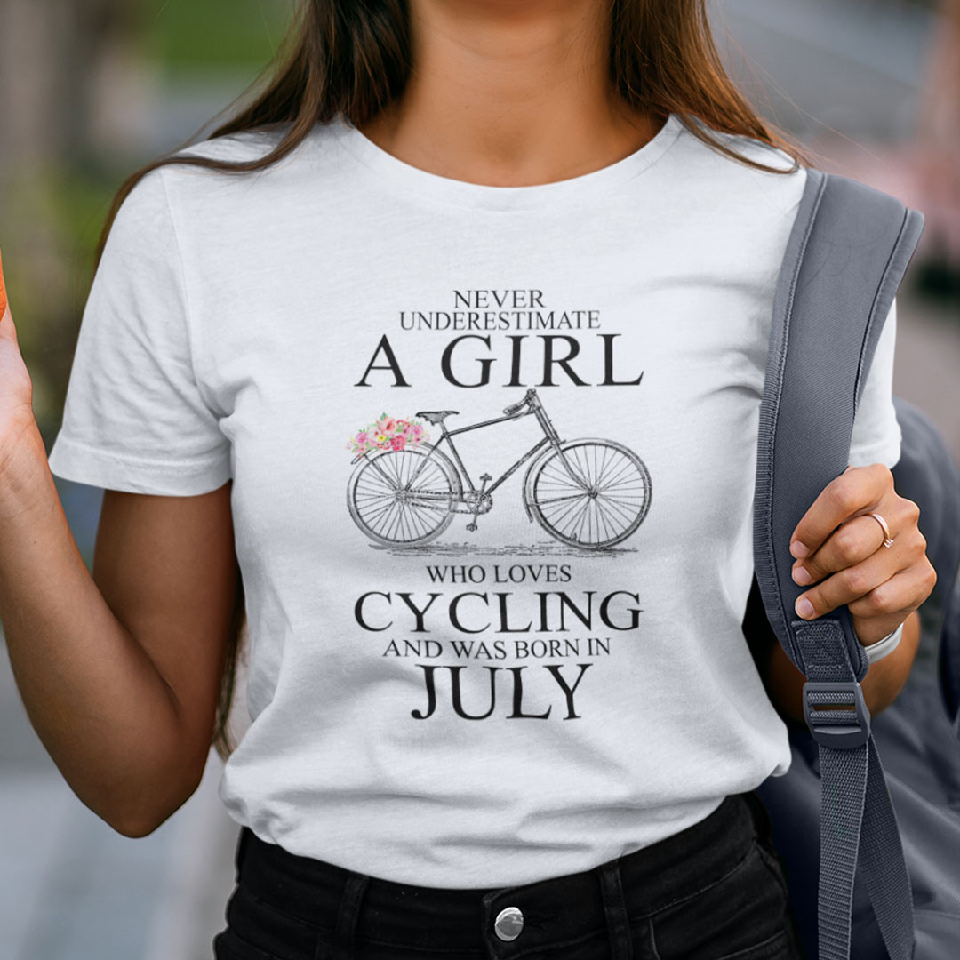 Never Underestimate A Girl Who Loves Cycling July Shirt