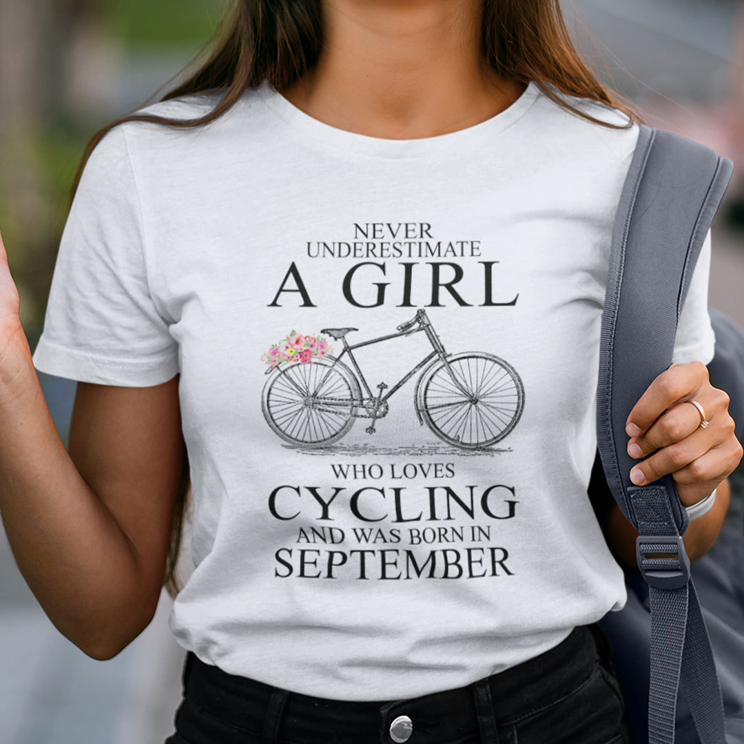 Never Underestimate A Girl Who Loves Cycling September Shirt