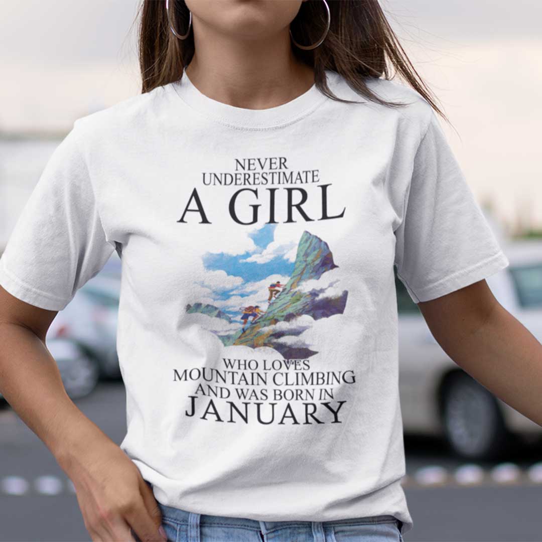 Never Underestimate A Girl Who Loves Mountain Climbing And Was Born In January Shirt