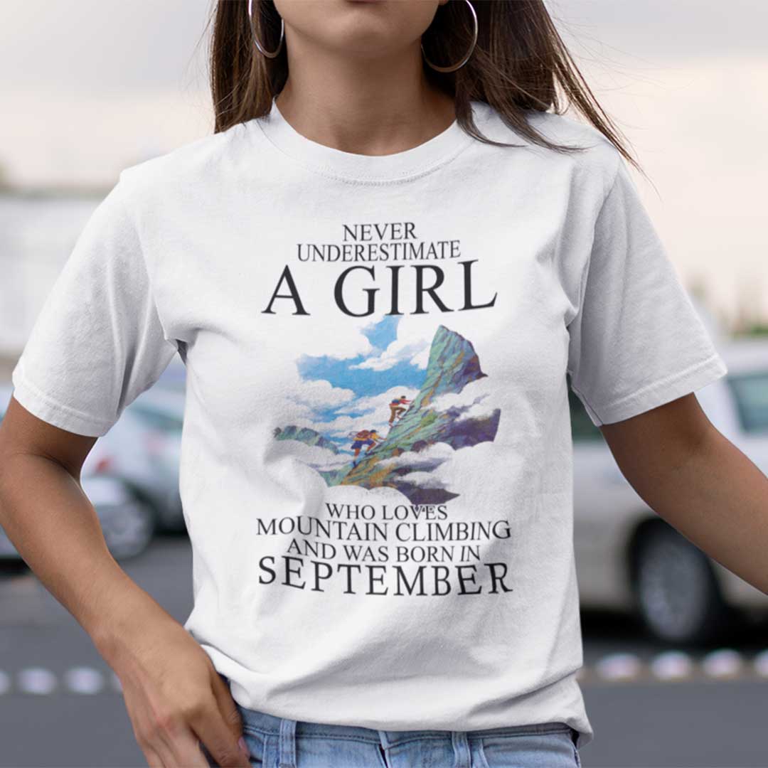 Never Underestimate A Girl Who Loves Mountain Climbing And Was Born In September Shirt
