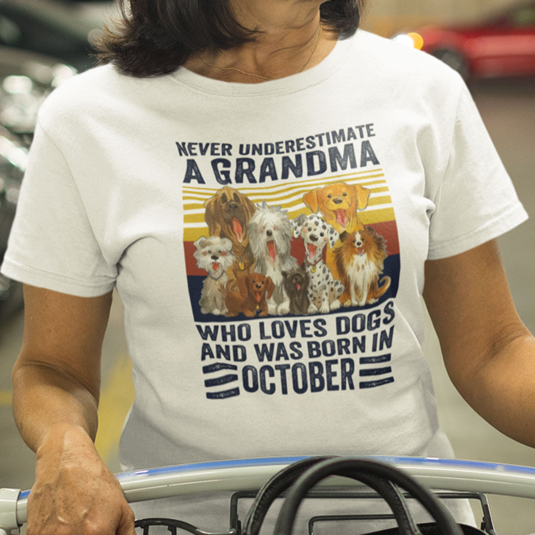 Never Underestimate A Grandma Who Loves Dogs October Shirt