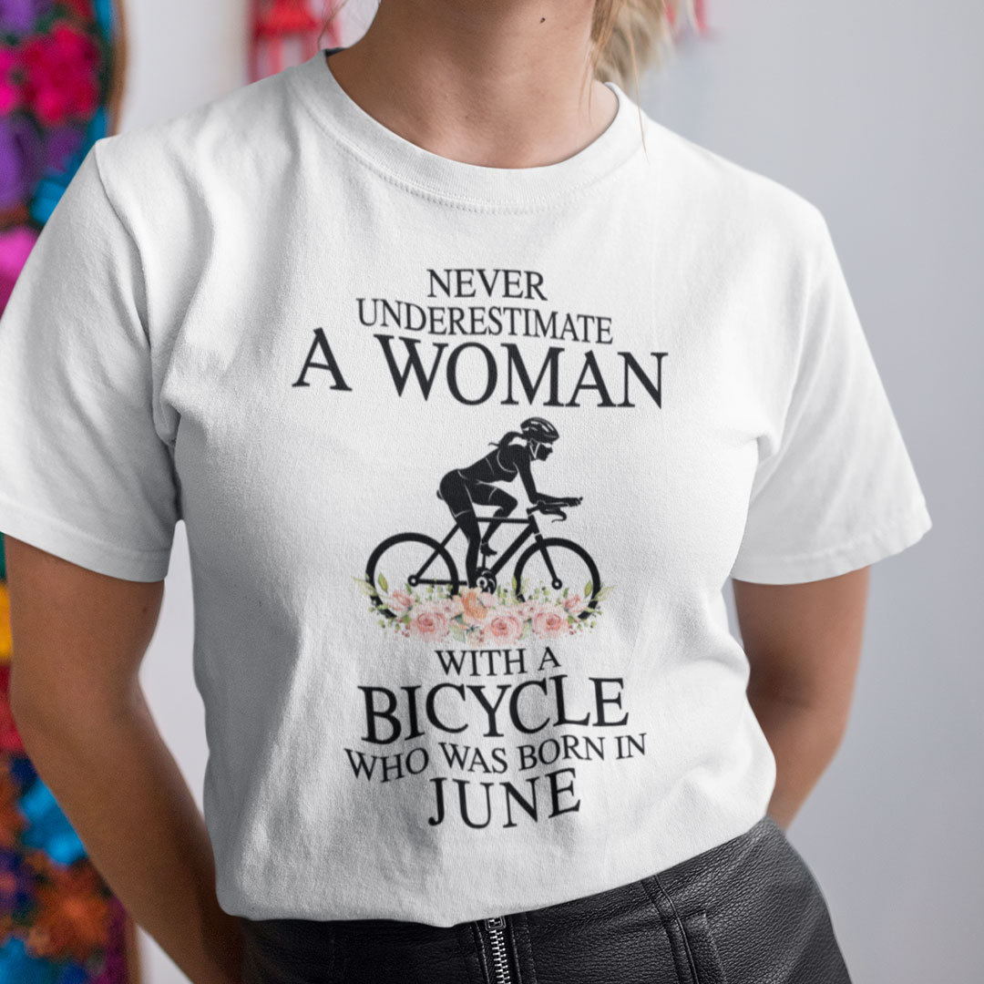 Never Underestimate A Woman With A Bicycle Shirt June