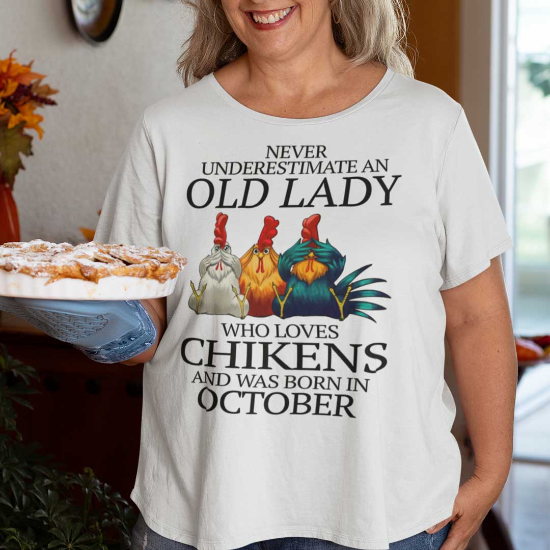 Never Underestimate Old Lady Who Loves Chickens Shirt October
