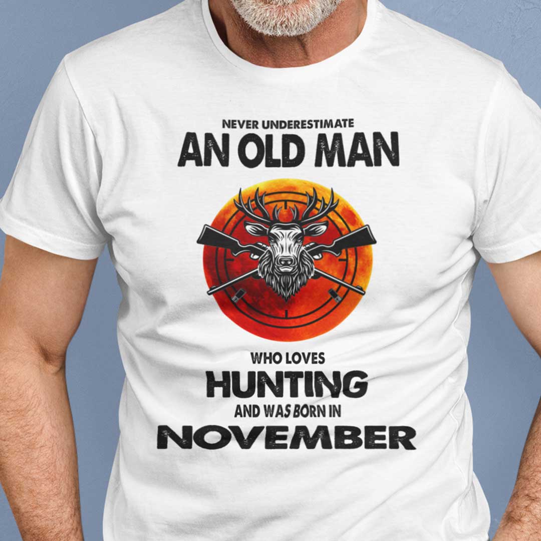Never Underestimate Old Man Who Loves Hunting Shirt November