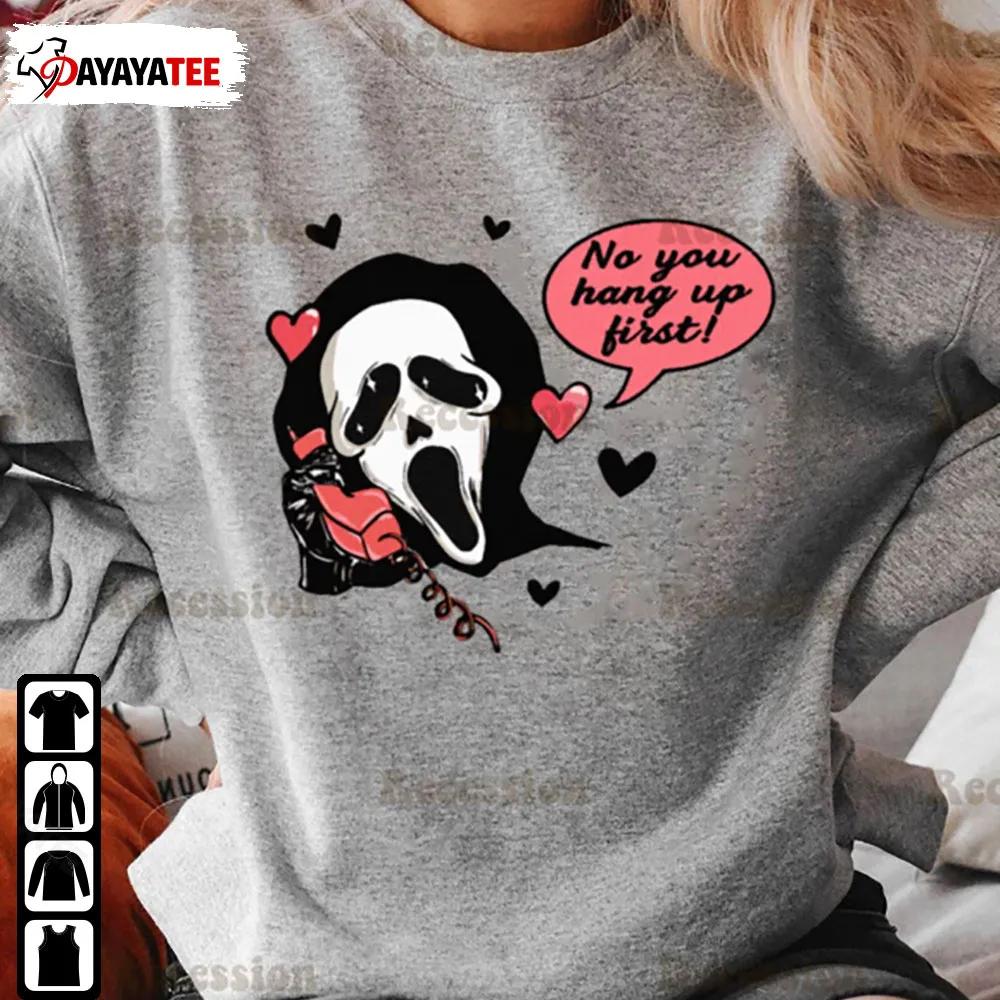 No You Hang Up First Shirt Scream Horror Character Movies - Ingenious Gifts Your Whole Family
