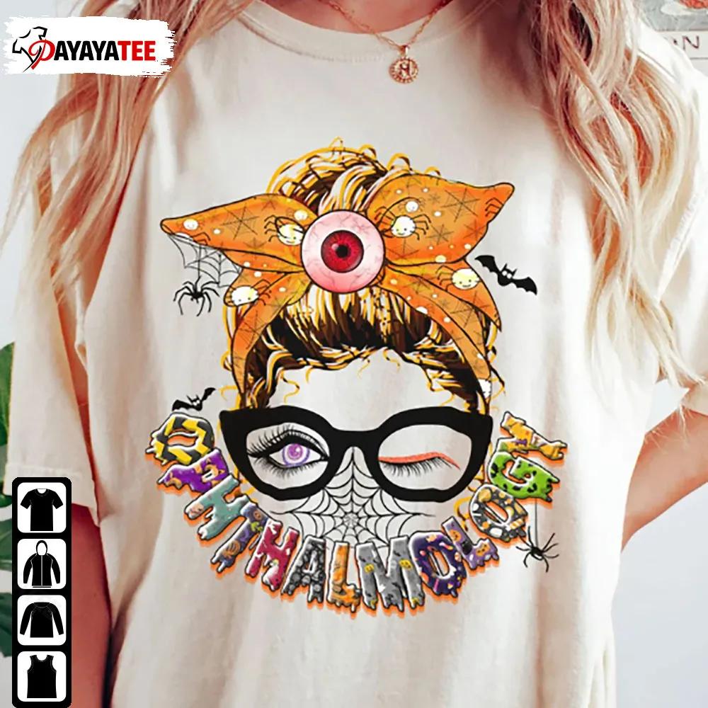 Ophthalmology Halloween Shirt Messy Bun Eye Md Halloween Costume - Ingenious Gifts Your Whole Family