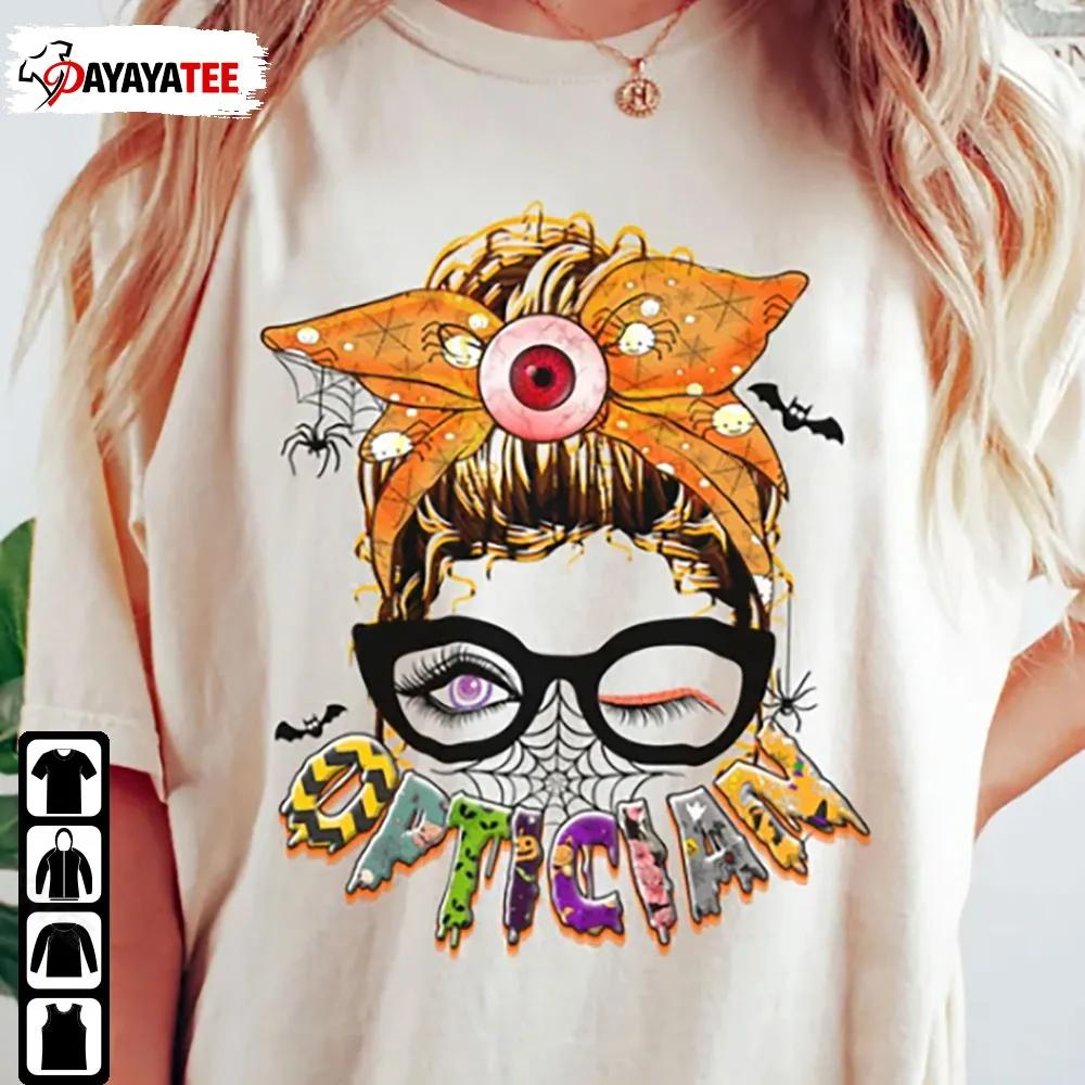 Optician Halloween Shirt Messy Bun Optometrist Halloween Costume - Ingenious Gifts Your Whole Family