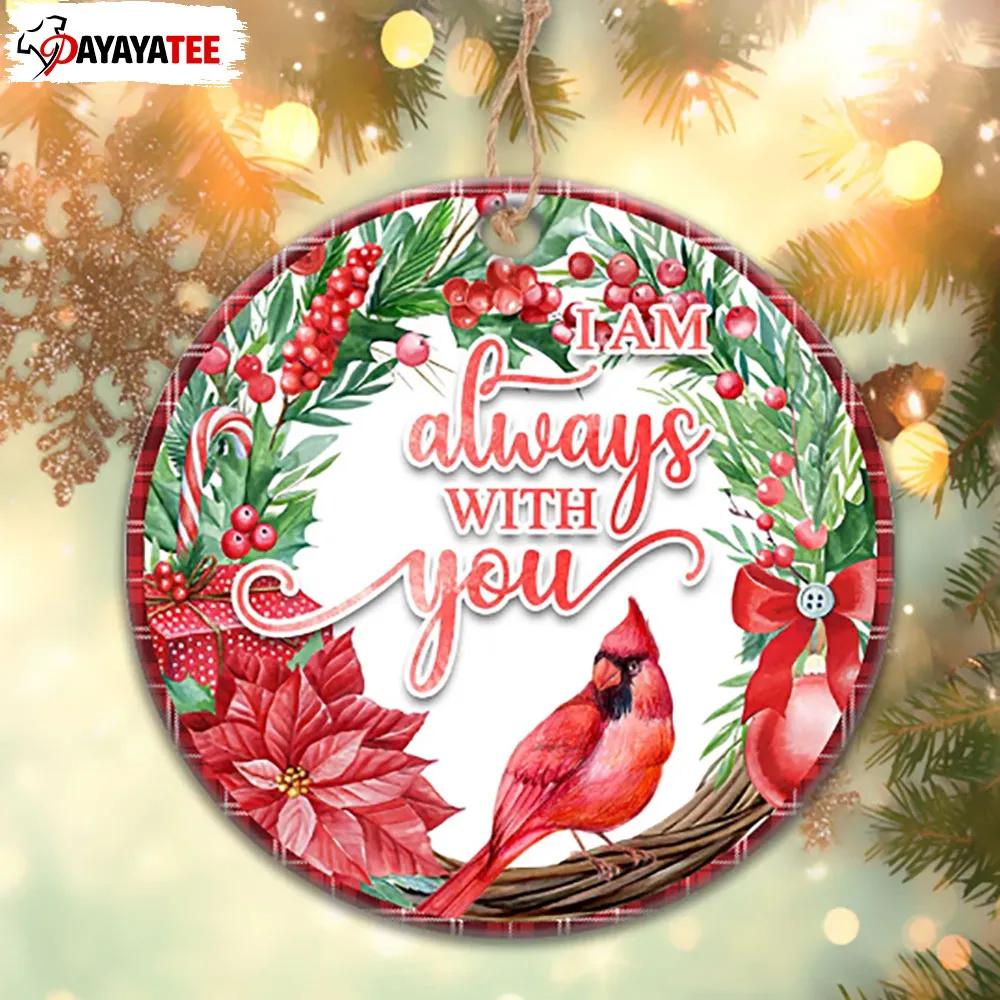Red Cardinal Memorial Merry Christmas Wreath Ornament I Am Always With You - Ingenious Gifts Your Whole Family