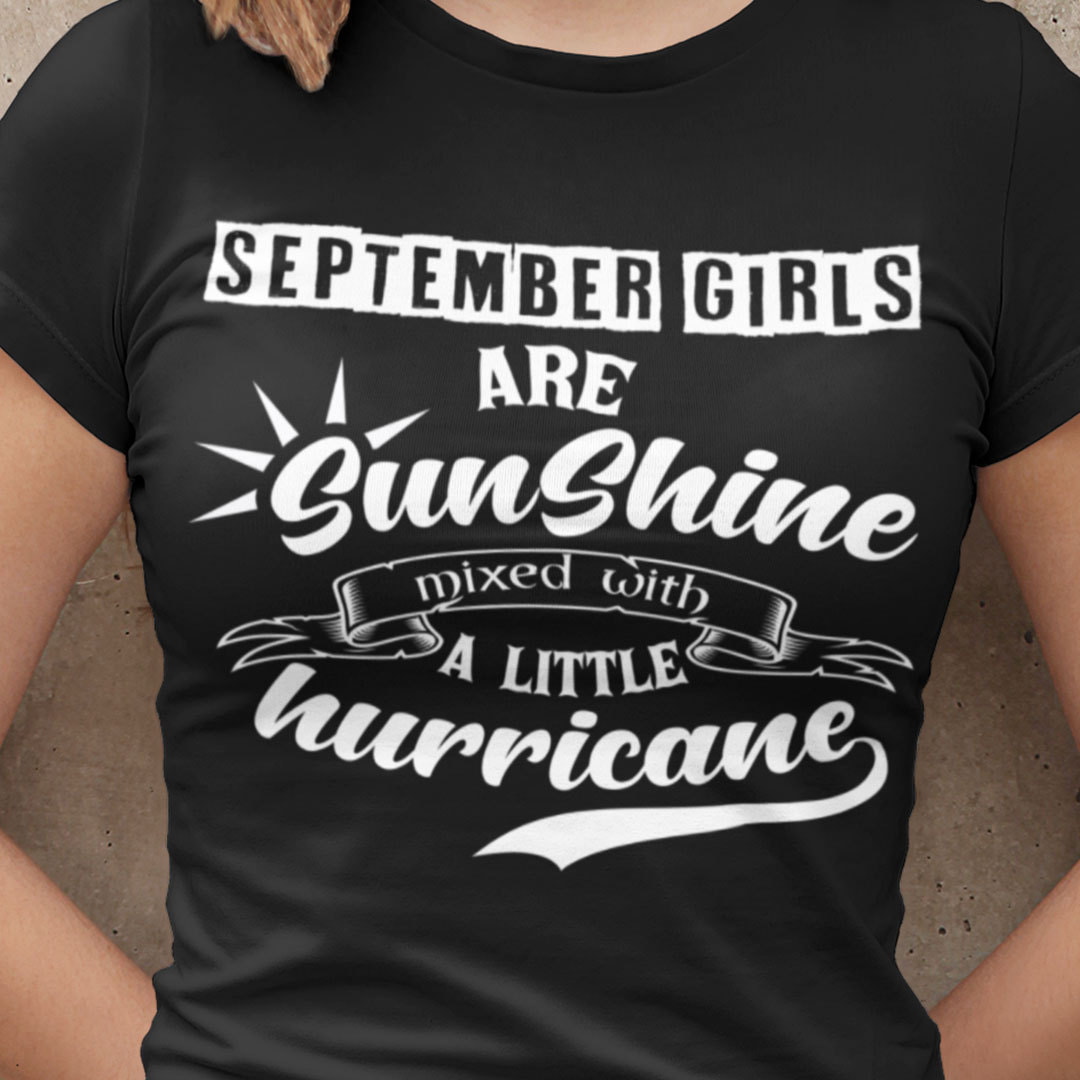 September Girls Are Sunshine Mixed With A Little Hurricane Shirt
