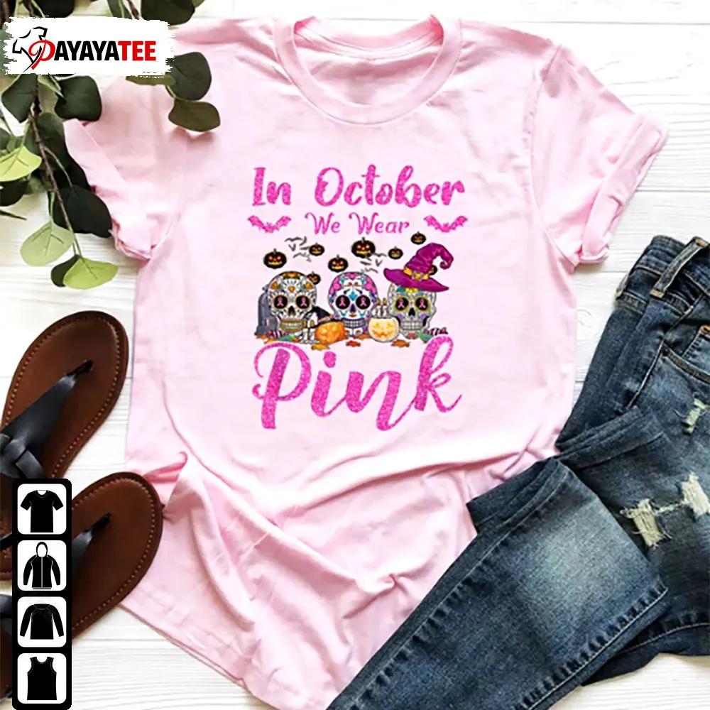 Skeleton In October We Wear Pink Horror Character Halloween Shirt - Ingenious Gifts Your Whole Family