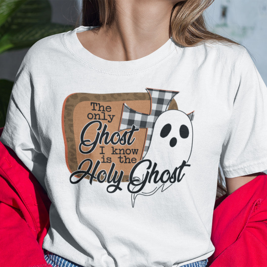 The Only Ghost I Know Is The Holy Ghost T Shirt Halloween