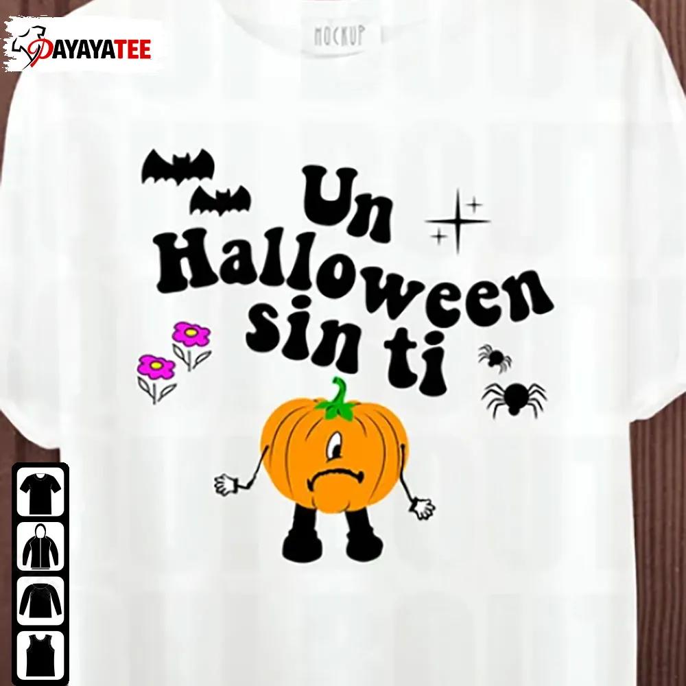 Un Halloween Sin Ti Shirt Bad Bunny Pumpkin Merch Gift - Ingenious Gifts Your Whole Family