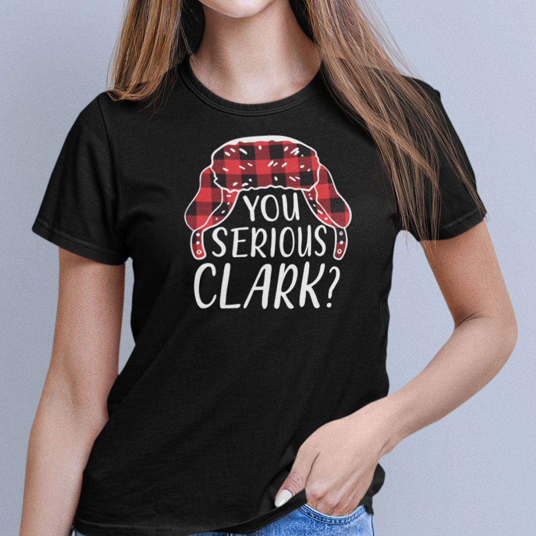 You Serious Clark Shirt Merry Christmas