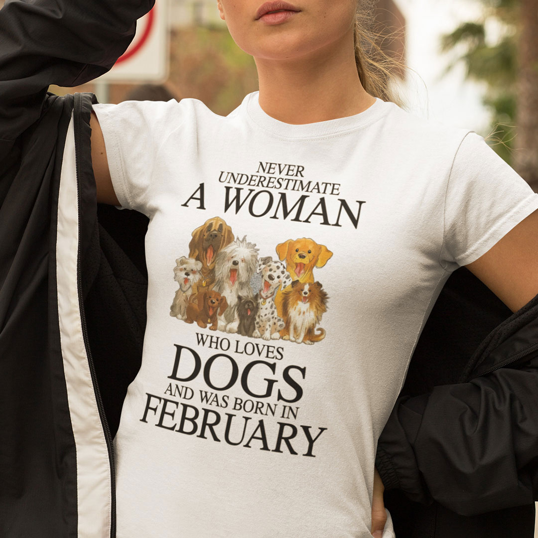 A Woman Who Loves Dogs And Was Born In February Shirt