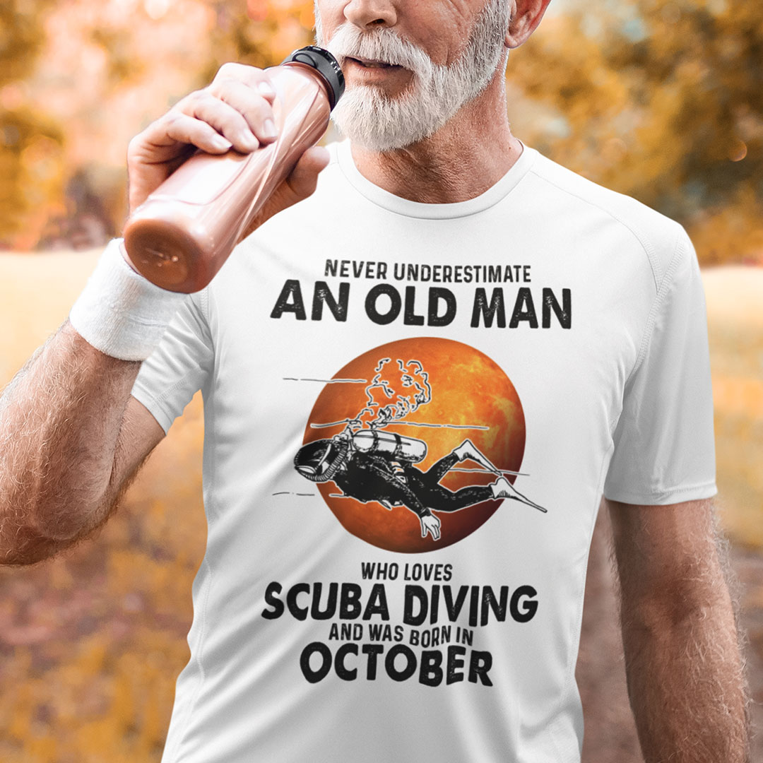 An Old Man Who Loves Scuba Diving Shirt Born In October