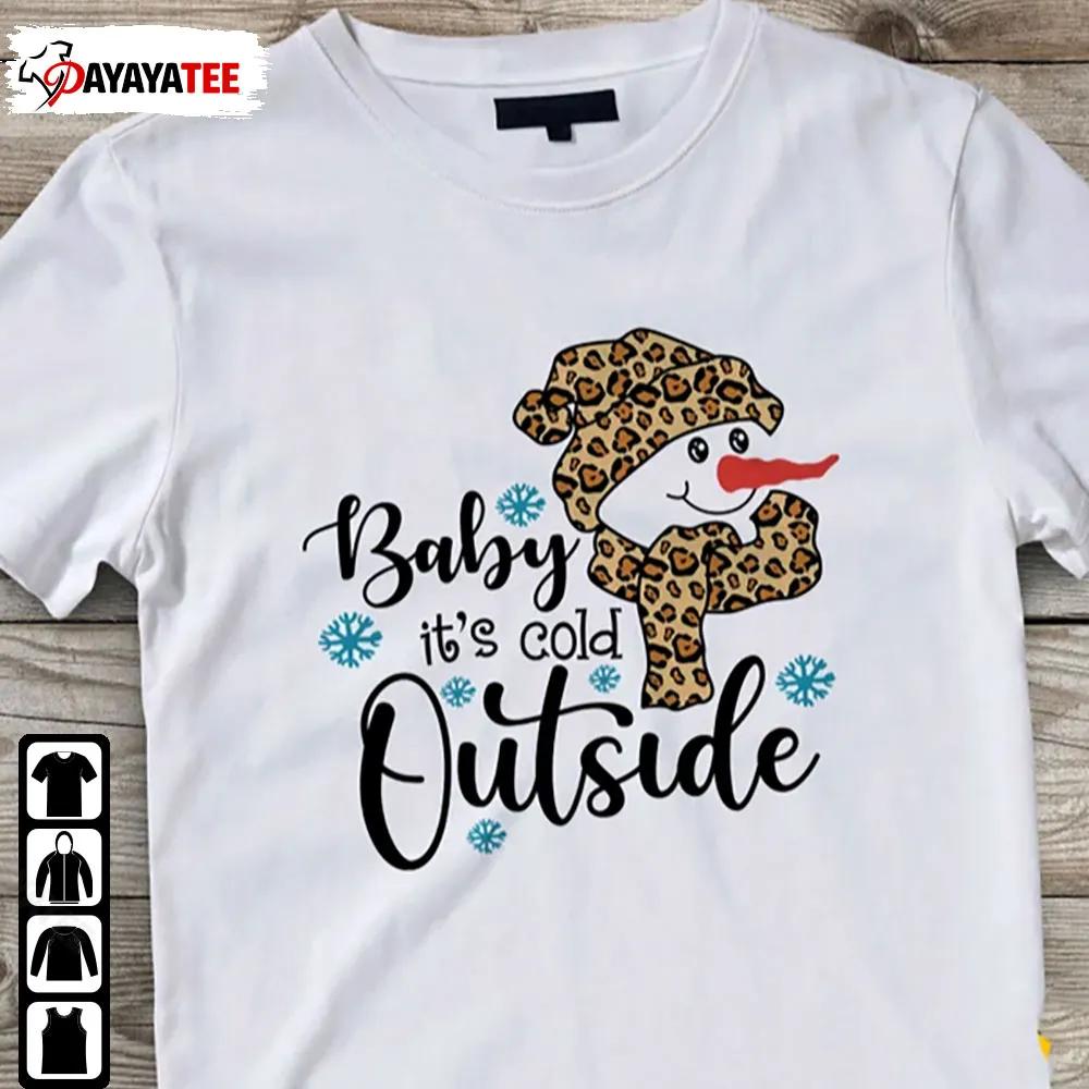 Baby Its Cold Outside Leopard Snowman Shirt Christmas Gift - Ingenious Gifts Your Whole Family