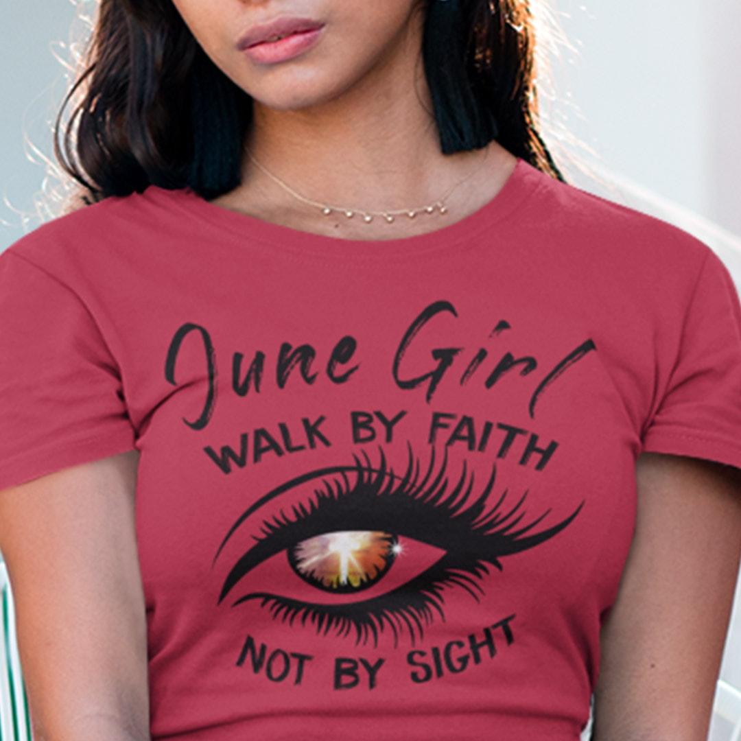 Eye June Girl Shirt Walk By Faith Not By Sight
