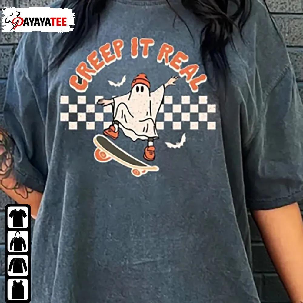Ghost Skateboard Creep It Real Shirt Halloween Spooky Season - Ingenious Gifts Your Whole Family